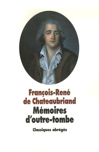 Livrenpoche : Mémoires d'outre-tombe - François René Chateaubriand - Livre