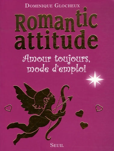Livrenpoche : Romantic attitude : Amour toujours mode d'emploi - Dominique Glocheux - Livre
