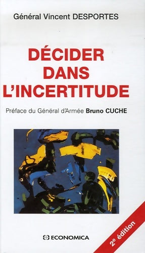 Livrenpoche : Décider dans l'incertitude - Vincent Desportes - Livre