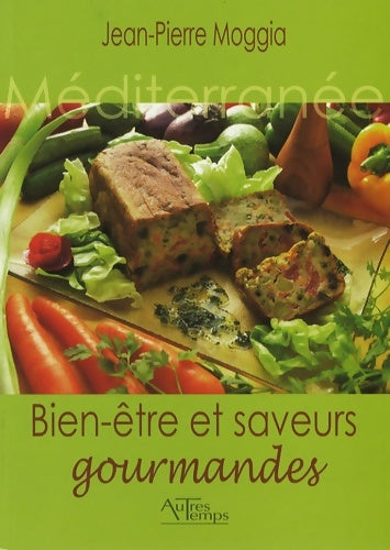 Livrenpoche : Bien-être et saveurs gourmandes - Jean-Pierre Moggia - Livre