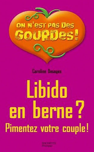 Livrenpoche : Libido en berne ? pimentez votre couple ! - Caroline Desages - Livre
