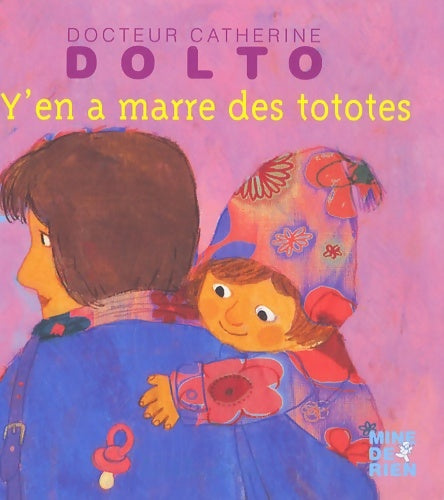 Livrenpoche : Y'en a marre des tototes - docteur Catherine dolto - de 2 à 7 ans - Catherine Dolto - Livre