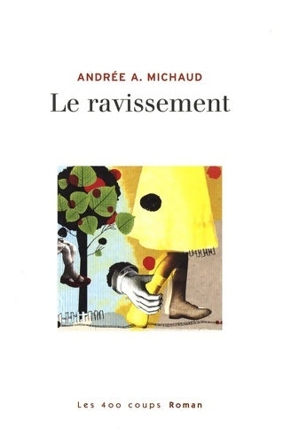 Livrenpoche : Le ravissement - Andrée A. Michaud - Livre