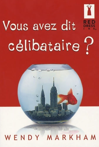 Livrenpoche : Vous avez dit célibataire - Wendy Markham - Livre