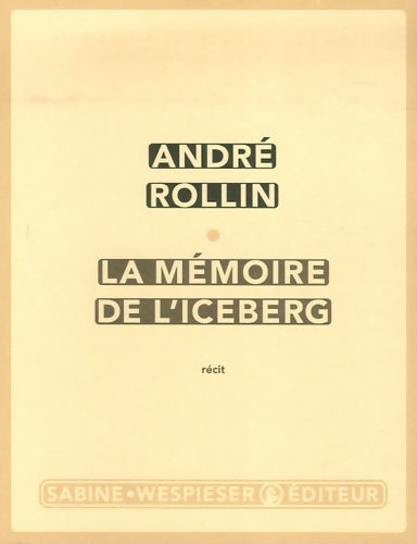 Livrenpoche : La mémoire de l'iceberg - André Rollin - Livre