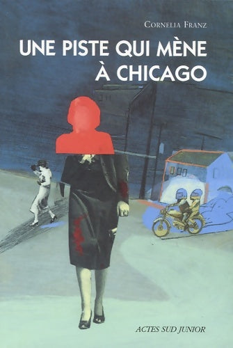 Livrenpoche : Piste qui Mène a Chicago (une) - Cornelia Franz - Livre