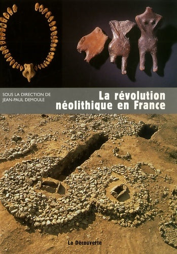 Livrenpoche : La révolution néolithique en France - Jean-Paul Demoule - Livre
