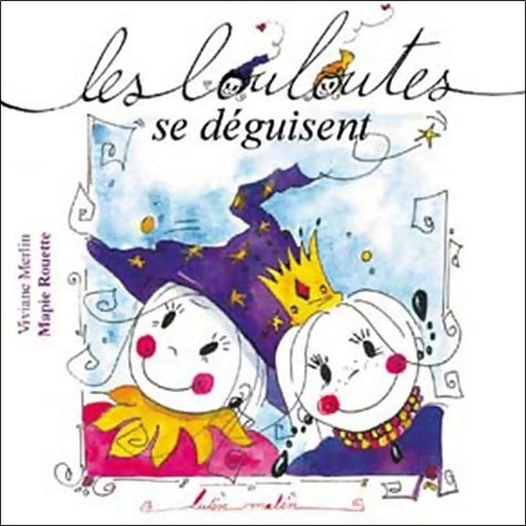 Livrenpoche : Les louloutes se deguisent - Viviane Merlin - Livre