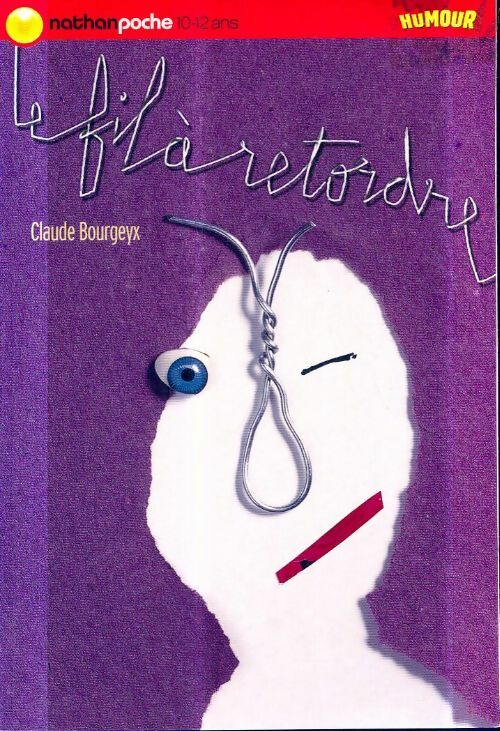 Livrenpoche : Le fil à retordre - Claude Bourgeyx - Livre