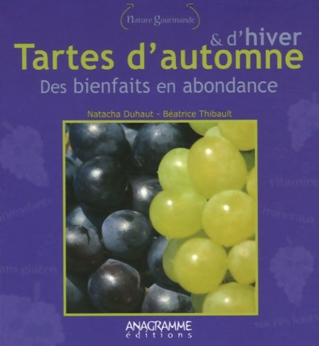 Livrenpoche : Tartes d'automne et d'hiver : Des bienfaits en abondance - Béatrice Thibault - Livre