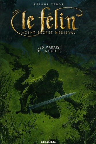 Livrenpoche : Le Félin : Les marais de la goule - Arthur Ténor - Livre