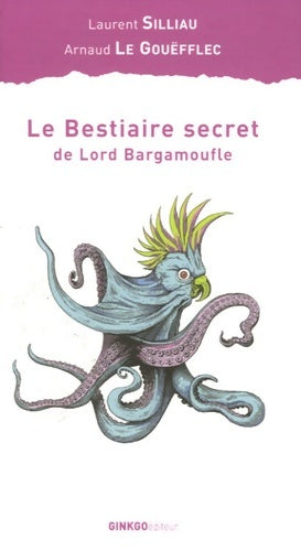 Livrenpoche : Le bestiaire secret de lord bargamoufle - Arnaud Le Gouëfflec - Livre
