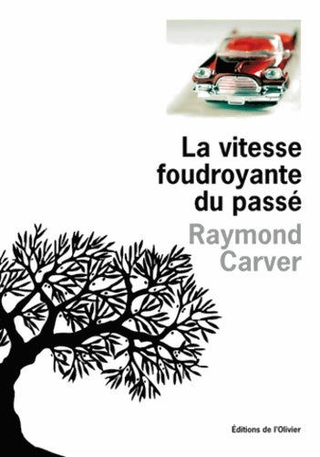 Livrenpoche : La vitesse foudroyante du passé - Raymond Carver - Livre