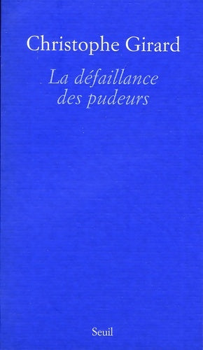 Livrenpoche : La défaillance des pudeurs - Christophe Girard - Livre