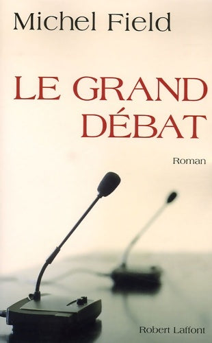 Livrenpoche : Le grand débat - Michel Field - Livre
