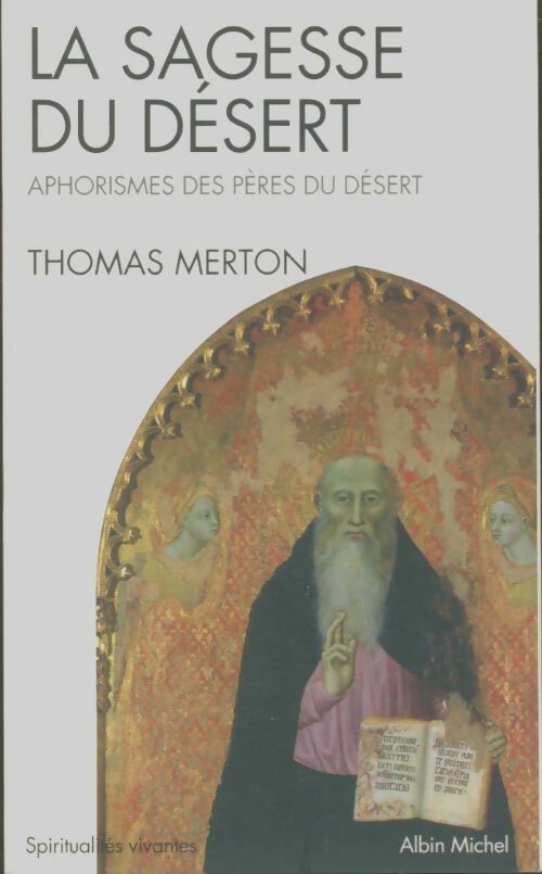 Livrenpoche : La sagesse du désert. Aphorismes des Pères du désert - Thomas Merton - Livre