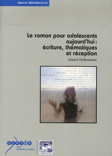 Livrenpoche : Le roman pour adolescents aujourd'hui : écriture thématiques et réception - Daniel Delbrassine - Livre