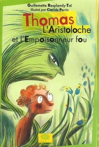 Livrenpoche : Thomas l'aristoloche l'empoisonneur fou - Resplandy Perrin - Livre