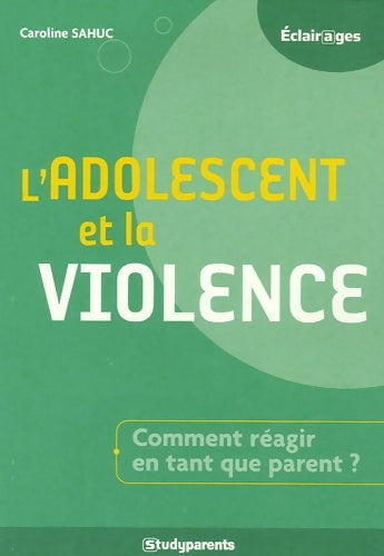 Livrenpoche : L'adolescent et la violence - Sahuc - Livre