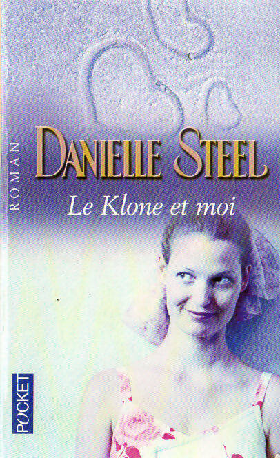 Livrenpoche : Le Klone et moi - Danielle Steel - Livre