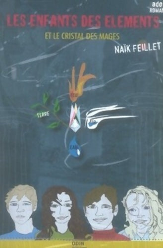 Livrenpoche : Les enfants des eléments et le cristal des mages - Naïk Feillet - Livre