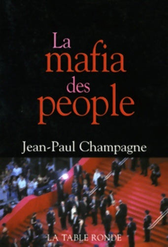Livrenpoche : La mafia des people - Jean-Paul Champagne - Livre
