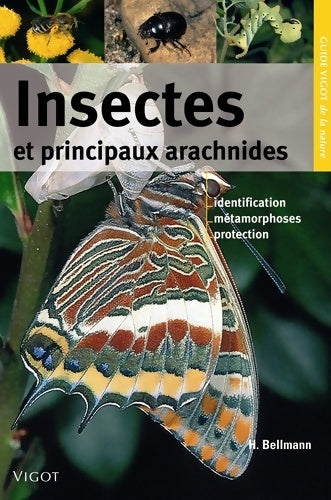 Livrenpoche : Guide Vigot des insectes et principaux arachnides : Identification métamorphoses protection - Bellmann - Livre