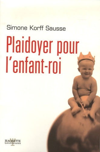 Livrenpoche : Plaidoyer pour l'enfant roi - Simone Korff Sausse - Livre