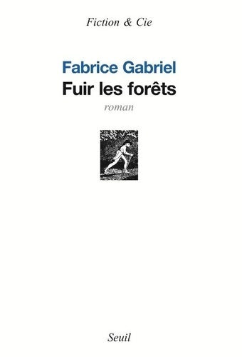 Livrenpoche : Fuir les forêts - Fabrice Gabriel - Livre