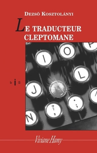 Livrenpoche : Le traducteur cleptomane (ne) - Dezso Kosztolanyi - Livre