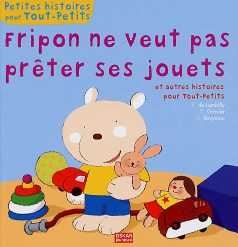 Livrenpoche : Fripon ne veut pas preter ses jouets - Elisabeth De Lambilly - Livre