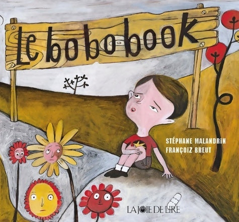 Livrenpoche : Le bobobook : Le livre des ouille ! aïe ! aïe aïe aïe ! - Stéphane Malandrin - Livre
