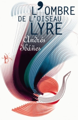 Livrenpoche : L OMBRE DE L OISEAU LYRE - Andrés Ibáñez - Livre