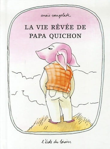 Livrenpoche : vie revee de papa quichon - Vaugelade Anais - Livre