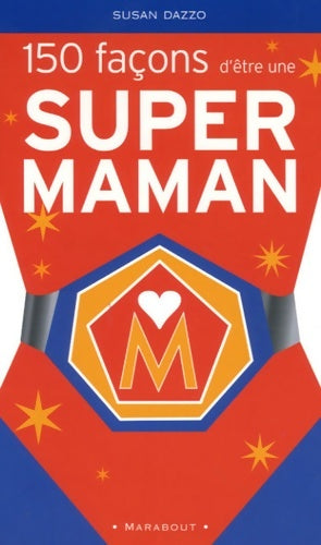 Livrenpoche : 150 façons d'être une supermaman - Susan Dazzo - Livre