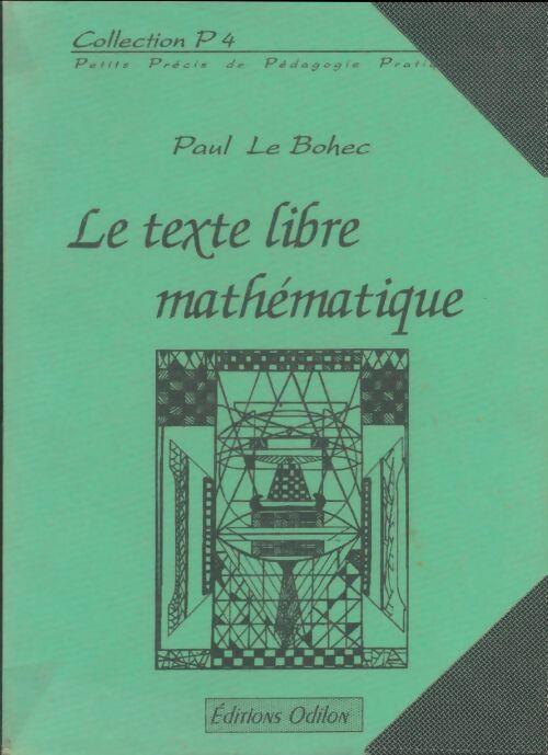 Livrenpoche : Le texte libre mathématique - Paul Le Bohec - Livre