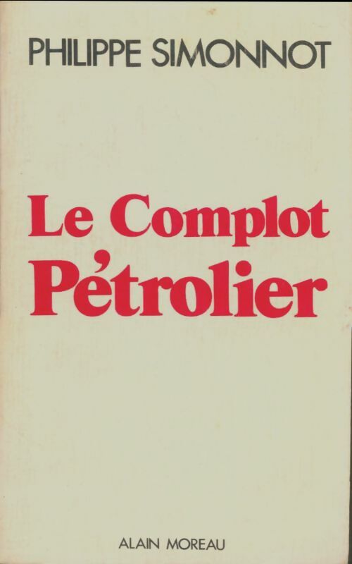 Livrenpoche : Le complot pétrolier - Philippe Simonnot - Livre