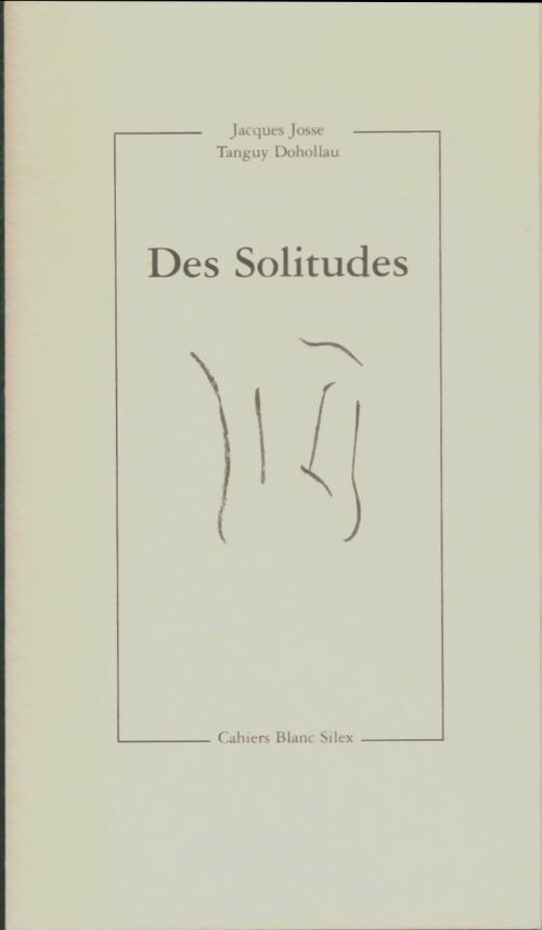 Livrenpoche : Des solitudes - Jacques Josse - Livre