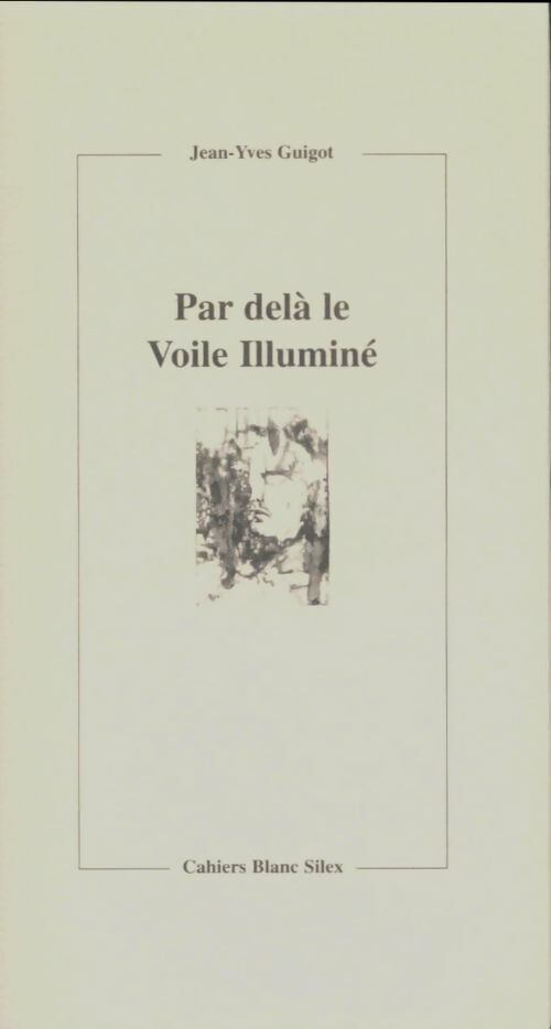Livrenpoche : Par delà le voile illuminé - Jean-Yves Guigot - Livre