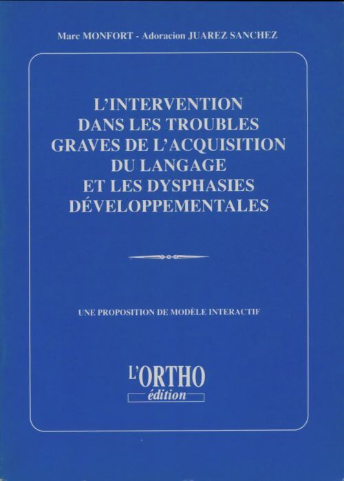Livrenpoche : L'intervention dans les troubles graves de l'acquisition du langage et les dysphasies développementales - Marc Monfort - Livre