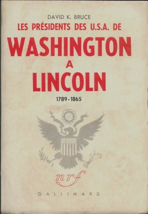 Livrenpoche : Les présidents des Usa de washington à lincoln - David K Bruce - Livre