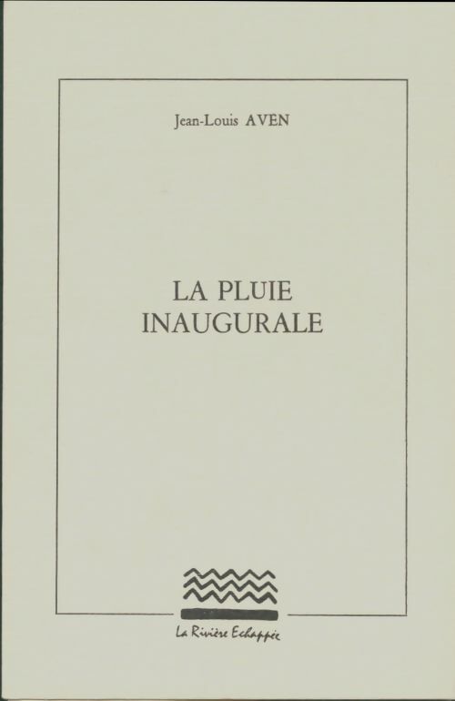 Livrenpoche : La pluie inaugurale - Jean-Louis Aven - Livre