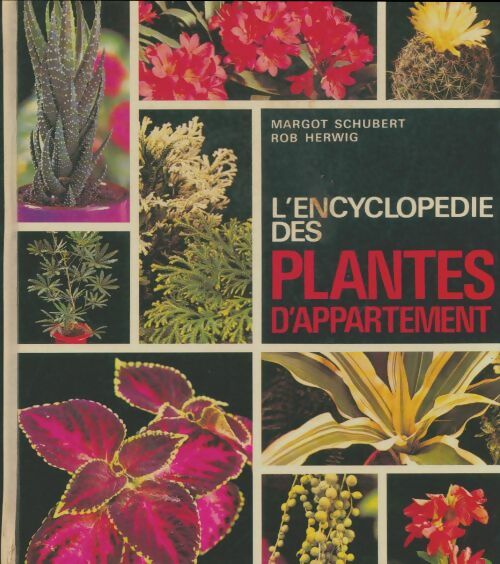 L'Encyclopédie des plantes d'appartement - Margot Schubert -  Culture, Art, Loisirs GF - Livre