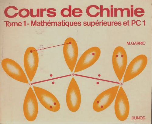 Livrenpoche : Cours de chimie Tome I : Mathémathiques supérieures et Pc1 - M Garric - Livre