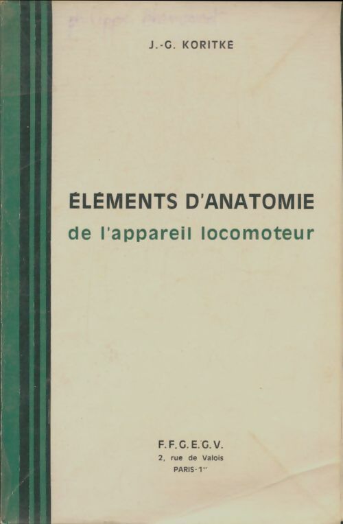 Éléments d'anatomie de l'appareil locomoteur - Jean-Georges Koritké -  FFGEGV - Livre