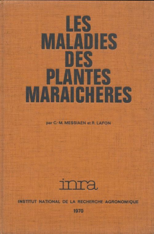 Livrenpoche : Les maladies des plantes maraichères - R Lafon - Livre