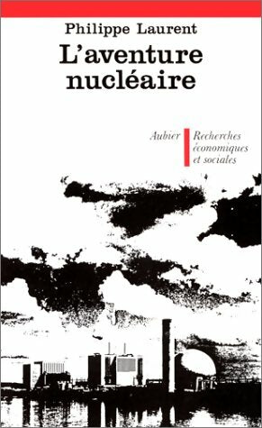 Livrenpoche : L'aventure nucléaire - Philippe Laurent - Livre