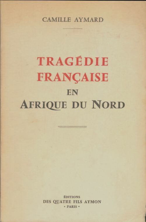 Livrenpoche : Tragédie française en Afrique du Nord - Camille Aymard - Livre