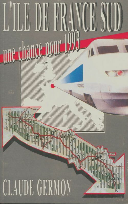 L'île de France sud une chance pour 1993 - Claude Germon -  Sedires - Livre