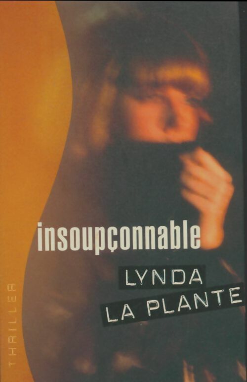Livrenpoche : Insoupçonnable - Lynda La Plante - Livre